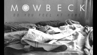 Watch Mowbeck Do You Feel At Home video