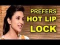 Parineeti Chopra prefers a HOT LIP LOCK | Shuddh Desi Romance | Exclusive