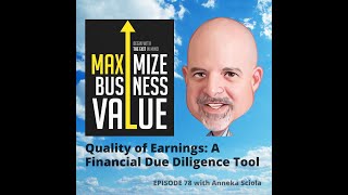Quality of Earnings: A Financial Due Diligence Tool; MP Podcast Episode 78 with Anneka Sciola