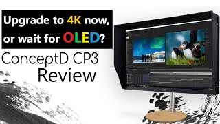 Wait for OLED, or upgrade to 4K 120Hz monitors now? | ConceptD CP3271K Review
