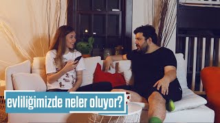 Ev Modu - 1. Yılımız Kutlu Olsun Evliliğimizde Neler Oluyor? Soru-Cevap