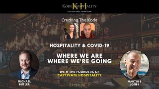 Hospitality industry & Covid-19, where we are and where we're going! Cracking The Kode - Ep.7