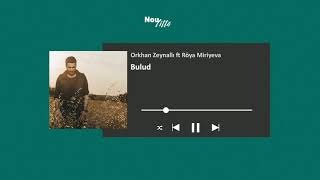 Orxan Zeynallı ft Röya Miriyeva - Bulud | #NouCitta