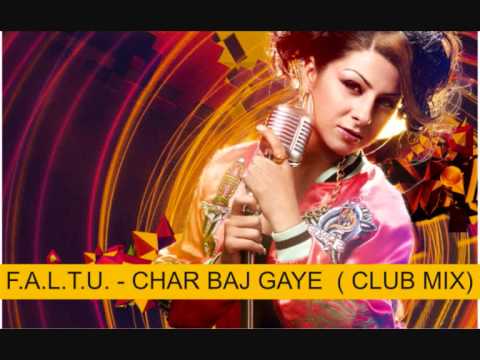 F.A.L.T.U. - CHAR BAJ GAYE PARTY ABHI BAKI HAI ( Dj xXx CLUB...