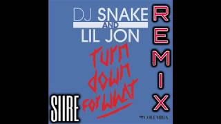 DJ Snake, Lil Jon - Turn Down For What (Siire Remix)