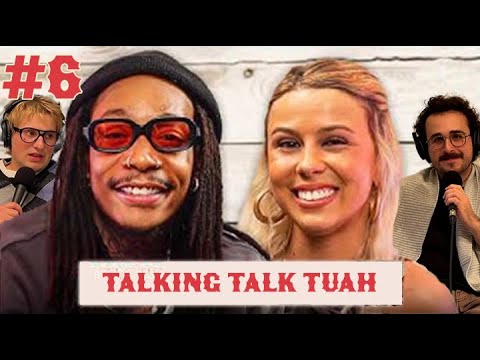 Talking Talk Tuah: Episode Six