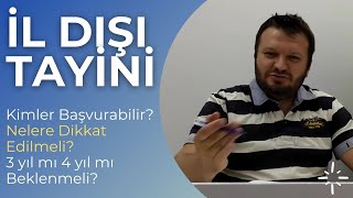 İl Dişi Tayi̇ni̇ Kimler Başvurabilir? Nelere Dikkat Edilmeli? 3 Yıl Mı 4 Yıl Mı Beklenmeli? Ne Zaman