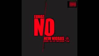 Watch Euroz No New Niggas Ft Drake video