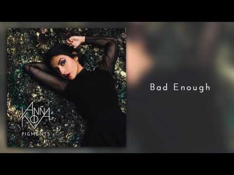 Bad Enough Video