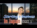 Starting a business in Japan Pt. 2