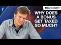 Why Does My Bonus Get Taxed so Much? (And What Can I Do?)