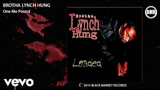 Watch Brotha Lynch Hung One Mo Pound video