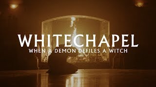 Watch Whitechapel When A Demon Defiles A Witch video