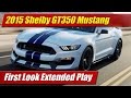 First Look Extended Play: 2015 Shelby GT350 Mustang