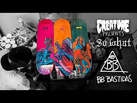 So What | BB Bastidas x Creature Skateboards