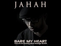 Bare My Heart - Jahah
