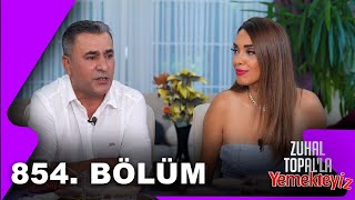 Zuhal Topalla Yemekteyiz 854. Bölüm
