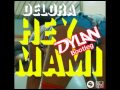 Delora - Hey Mami (DyLan Bootleg)