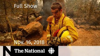 The National for Friday, November 16, 2018 ? St. Michael's Assault, California Wildfires, Pop Panel