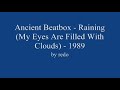 Ancient Beatbox - Raining (My Eyes Are Filled With Clouds) - 1989