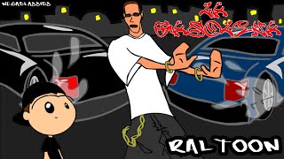 Raltoon - La Gasolina