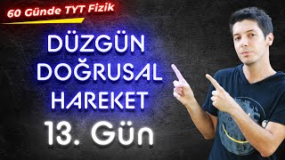 13 60 Günde Tyt Fizik Kampı - Düzgün Doğrusal Hareket - Test Soruları Soru Çözümü 13. Gün