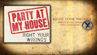 Watch Right Your Wrongs Party At My House video