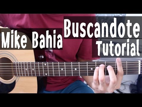 Tutorial Guitarra Acordes - Buscándote - Mike Bahia By Juan...
