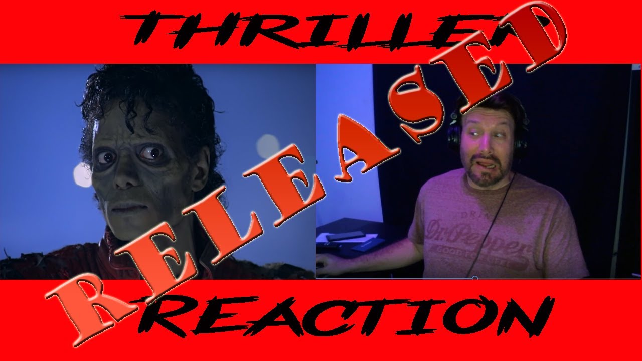 THRILLER REACTION HAS BEEN RELEASED!!!