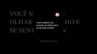 Você Merece Se Sentir Incrível Em Cada Reflexo Do Espelho