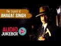The Legend of Bhagat Singh Jukebox - Full Album Songs - Ajay Devgan, AR Rahman