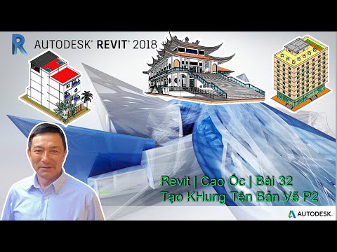 Revit | Cao Ốc | Bài 32 Tạo Khung Tên Bản Vẽ P2_#thinhxaydung