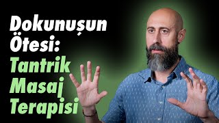 Tantri̇k Masaj Terapi̇si̇ Neden Önemli̇?