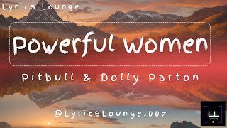 Powerful Women - Pitbull & Dolly Parton Lyrics