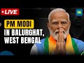 PM Modi Addresses Public Rally in Balurghat, West Bengal | Lok Sabha Election 2024