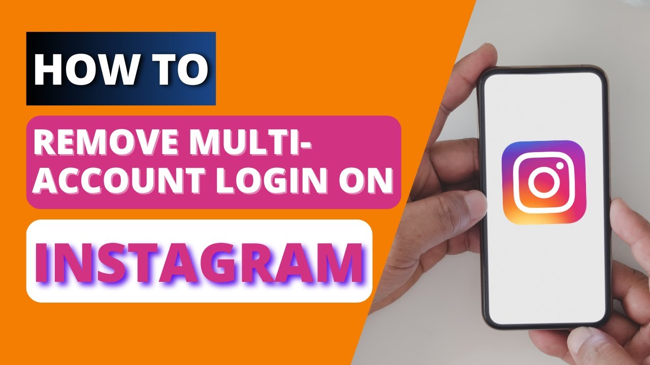 How to Remove Multi-Account Login on Instagram? How to Remove Multi-Account Login on Instagram?