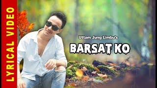 BARSAT KO II UUTTAM JUNG LIMBU II NEW NEPALI SONG 2019