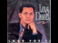 Locos De Amor - Luis Daniel (Loco Por Ti - 1993)