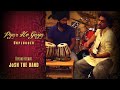 JoSH the Band - Pyar Ho Gaya | Beyond Kismat | Unplugged