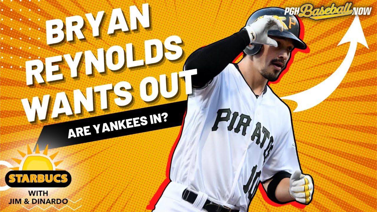 Bryan Reynolds Wants Out! Are The Yankees In? | Starbucs