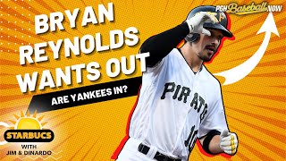 Bryan Reynolds Wants Out! Are The Yankees In? | Starbucs
