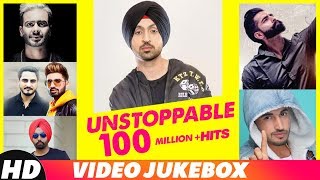 Unstoppable 100 Million Hits Audio Jukebox Diljit Dosanjh Mankirt Aulakh Parmish Verma Unstoppable 100 Million Hits Audio Jukebox Diljit Dosanjh Mankirt Aulakh Parmish Verma
