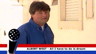 Watch Albert West All I Have To Do Is Dream video