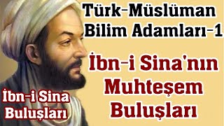 İbn I Sinanın Muhteşem Buluşları İbn-I Sina Kimdir?