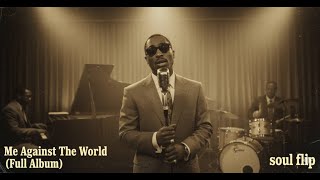 Tupac - Me Against The World Full Album 1950S Soul Version