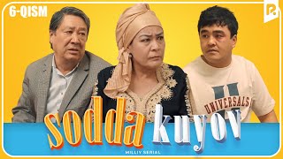 Sodda Kuyov (Milliy Serial) 6-Qism | Содда Куёв (Миллий Сериал) 6-Кисм