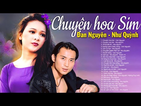 Liên Khúc CHUYỆN HOA SIM - ĐAN NGUYÊN, NHƯ QUỲNH | Nhạc Bolero Hải Ngoại 2020 Hay Nhất