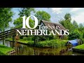 10 Most Beautiful Cities to Visit in the Netherlands 4K 🇳🇱  | Netherlands Travel Guide