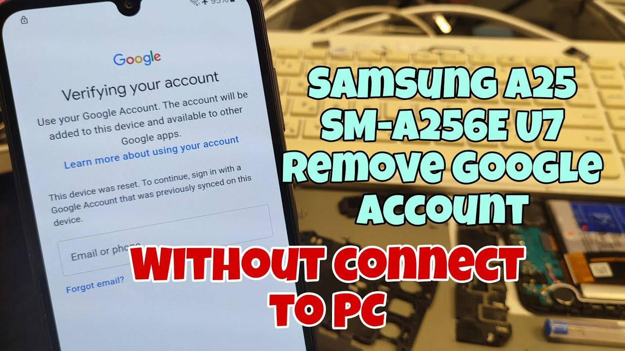 Samsung A25 (SM-A256E) U7, Remove Google Account, Bypass Samsung A25 (SM-A256E) U7, Remove Google Account, Bypass