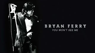 Watch Bryan Ferry You Wont See Me video
